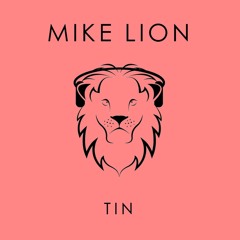 Mike Lion - Tin