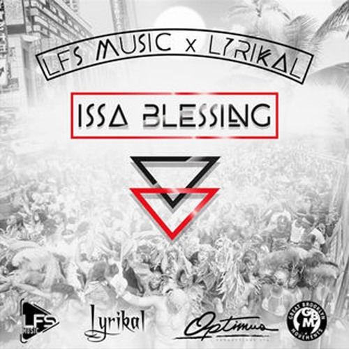 LFS Music X Lyrikal - Issa Blessing