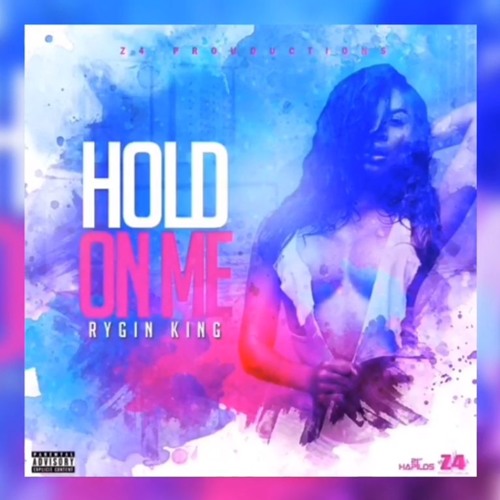 Rygin King - Hold On Me (Official Audio)