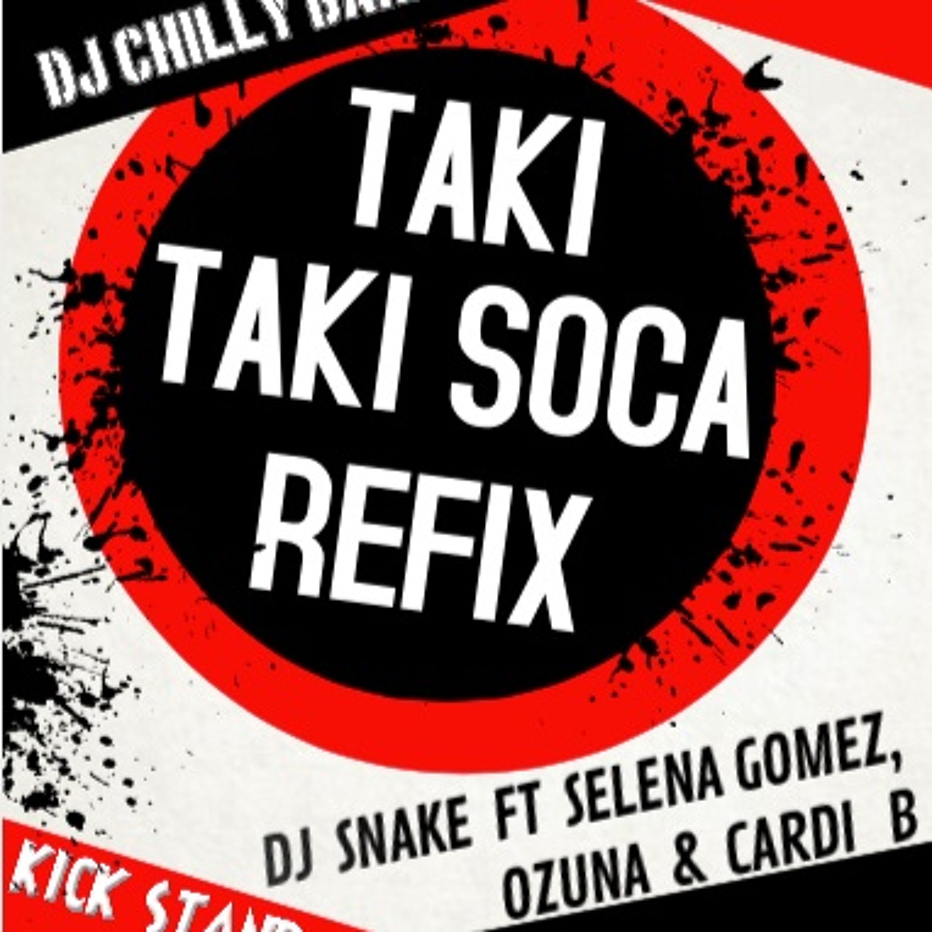 Chilly Presents Taki Taki Soca Refix - Dj Snake ft Selena Gomez, Ozuna & Cardi B episode artwork