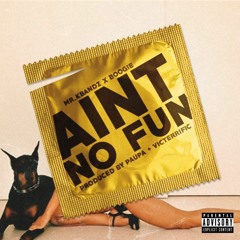 Aint No Fun - Mr.Kbandz X Boogie [IG:@mr.kbandz]