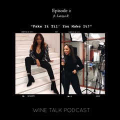 fake it til' you make it? | ft. @thisislataya | ep. 2