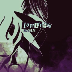 loneliness rmx  孤独  w/ shardem [read desc.]