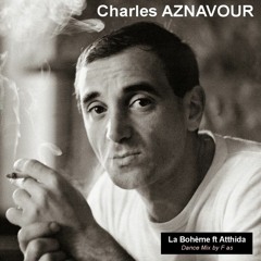 Charles Aznavour Ft Atthida - La Bohème (Dance Mix by F as)