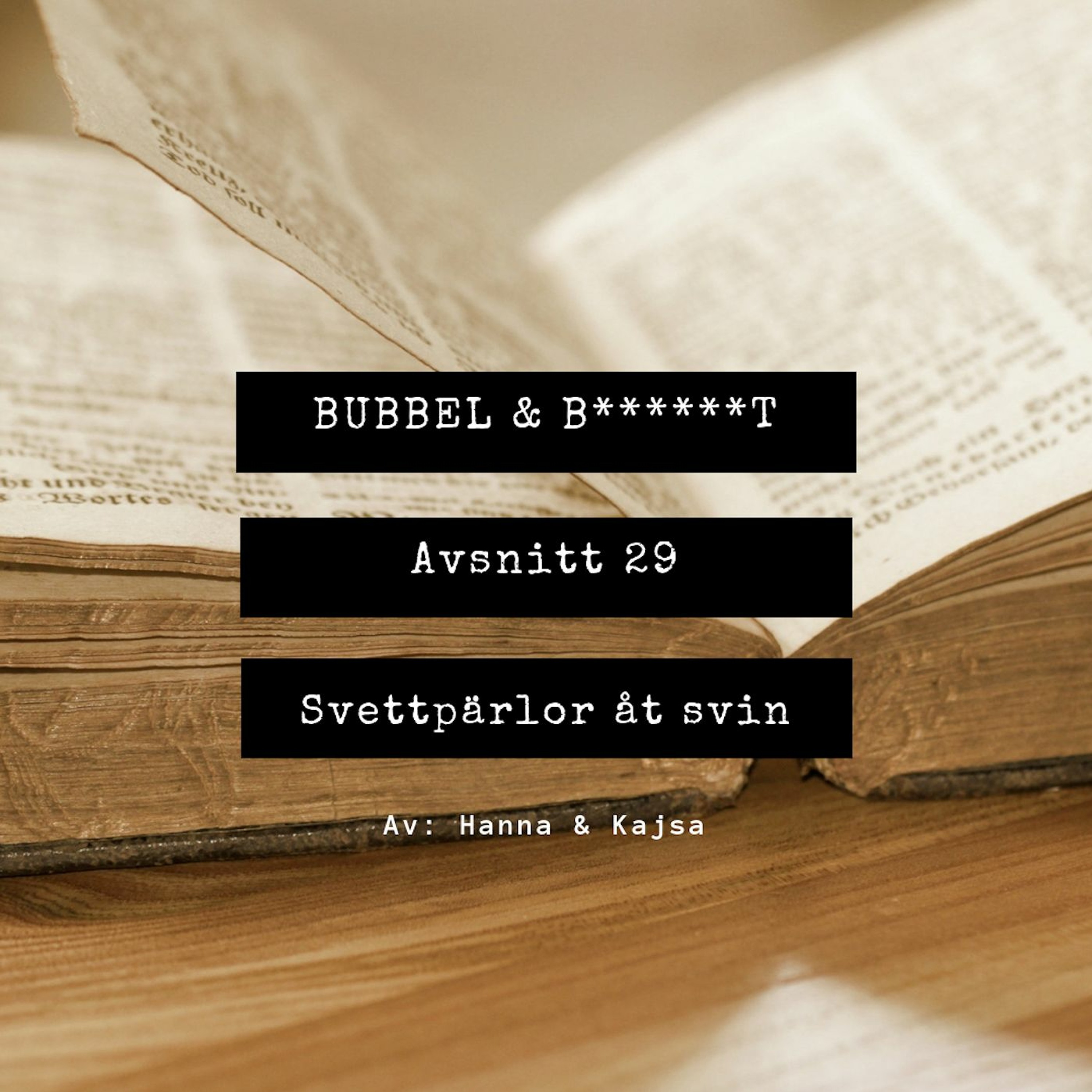Bubbel & B******t