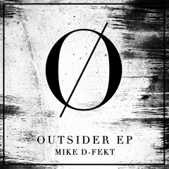 MIKE D-FEKT | OUTSIDER