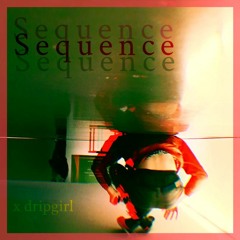 Sequence (x ∴ d r i p g i r l ∴)