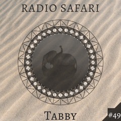 Radio Safari #49 (DJ Guest : Tabby)