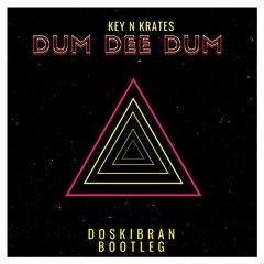 Key N Krates - Dum Dee Dum (Doskibran Bootleg) [Apache Premiere]