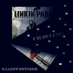 Crawling(SaadiWestSide Remix)