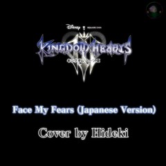 Kingdom Hearts III OP 【 Face My Fears 】 キングダム ハーツ Ⅲ ( Cover / 歌ってみた ).