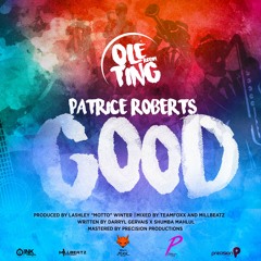GOOD - Patrice Roberts [ Ole Ting Riddim ] Teamfoxx ' Soca 2019 '