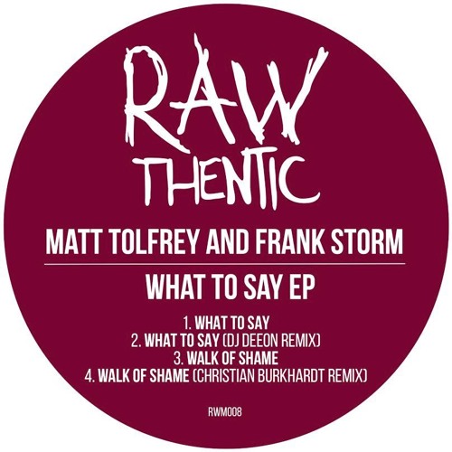 Matt Tolfrey & Frank Storm - What To Say (Dj Deeon Remix)