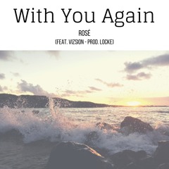 With You Again ft. Vizsion - Prod. Locke | Original Song