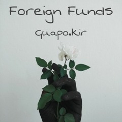 Guapo.kir - Foreign Funds (Prod. By Blackwell)