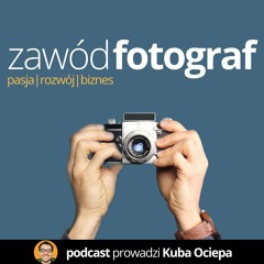 ZFO 006: Fotograf wojenny - Michal Zielinski , Zawód Fotograf Podcast