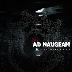 Silicon Slave - Ad Nauseam