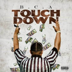 B.C.A x TOUCHDOWN Produced by Swiss Frankie