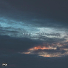 Feel This Way (Prod by. SIGHOST)