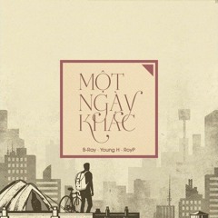 ( Beat ) Một Ngày Khác  - B Ray Ft Young H