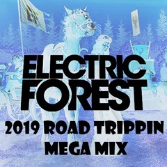 Electric Forest 2019 Road Trippin Mega Mix