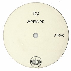 T78 "Modulok" (Preview) (Taken from Tektones #3) (Out Now)