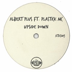 Albert Plus Ft. Plastick MC  "Upside Down"(Preview)(Taken from Tektones #3)(Out Now)
