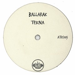 Ballarak  "Tekna" (Preview) (Taken from Tektones #3)(Out Now)