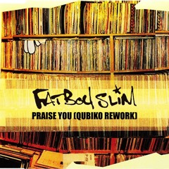 Fatboy Slim - Praise You (Qubiko Rework) FREE DOWNLOAD