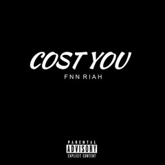 FNN Riah - Cost You (prod.Zaytoven)