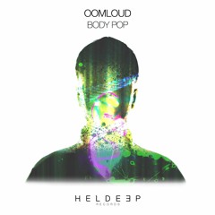 Oomloud - Body Pop [OUT NOW]