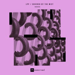 LPP - COVERED BY THE MIST [ NRDR090 ]