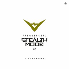Frequencerz - Mindbenders (STEALTH MODE EP 3/3) [OUT NOW]