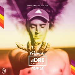 Ivo Mozart, Rey Vercosa - Vibração (Dre Guazzelli Extended Remix)