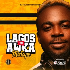 Dj Share – Lagos To Awka Mixtape