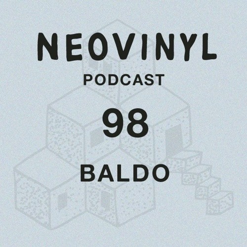 Neovinyl Podcast 98 - Baldo