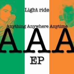 Anything Anywhere Anytime – Light ride