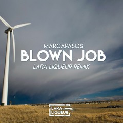 Marcapasos - Blown Job (Lara Liqueur Remix) [Freedownload]