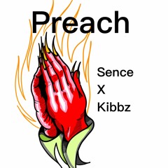 Sence X KibbZ - Preach