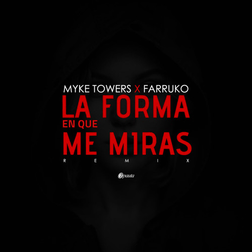 Myke Towers X Farruko La Forma En Que Me Miras Remix By