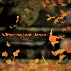 Withering Leaf Dance