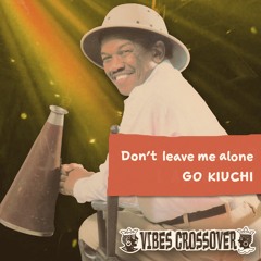 Don't leave me alone