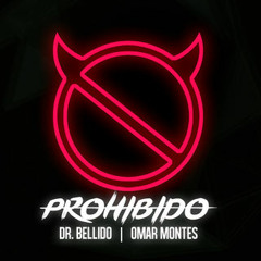 Dr. Bellido, Omar Montes - Prohibido(jesus gonzalez dj edit rumbaton 2018)