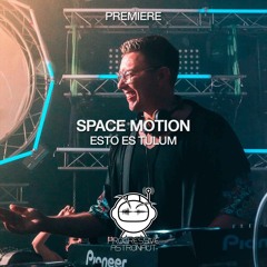 PREMIERE: Space Motion - Esto Es Tulum (Original Mix) [Space Motion Records]