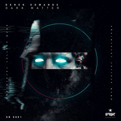 Derek Edwards - Dark Matter (Original Mix)[LIMITED FREE DOWNLOAD]