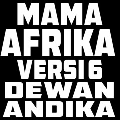 MAMA AFRIKA Versi 6 [DEWAN ANDIKA] - FULL CEK DESKRIPSI