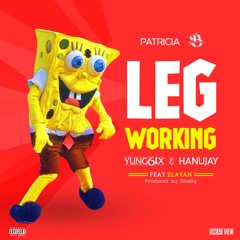 Leg Working Yung6ix X Hanu Jay ft Zlatan prod by Disally