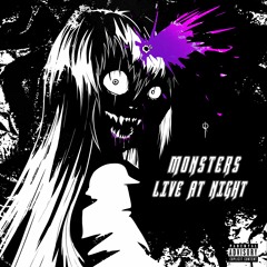 MONSTERS LIVE AT NIGHT