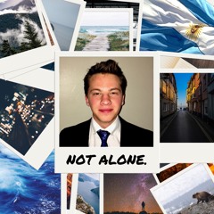 Not Alone.
