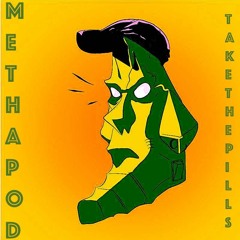 Methapod - Take The Pills